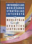 Informācijas Meklēšanas Stratēģijas Internetā un Meklētāja Google